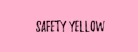 safety yellow on a pink background
